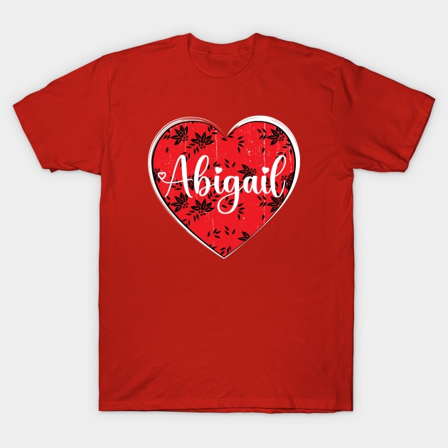 I Love Abigail First Name I Heart Abigail T-Shirt by ArticArtac